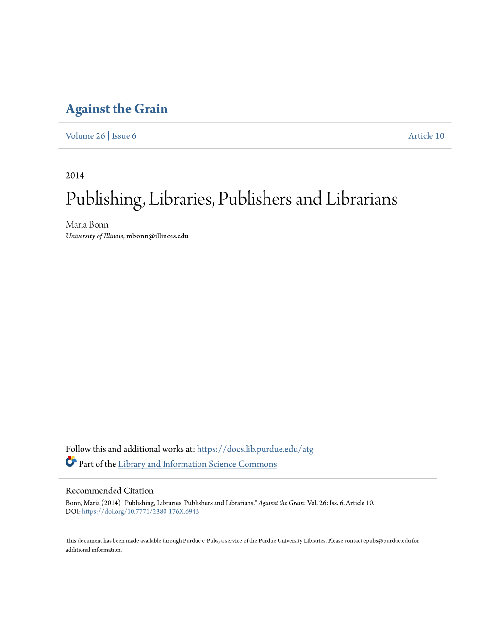 Publishing, Libraries, Publishers and Librarians Maria Bonn University of Illinois, Mbonn@Illinois.Edu