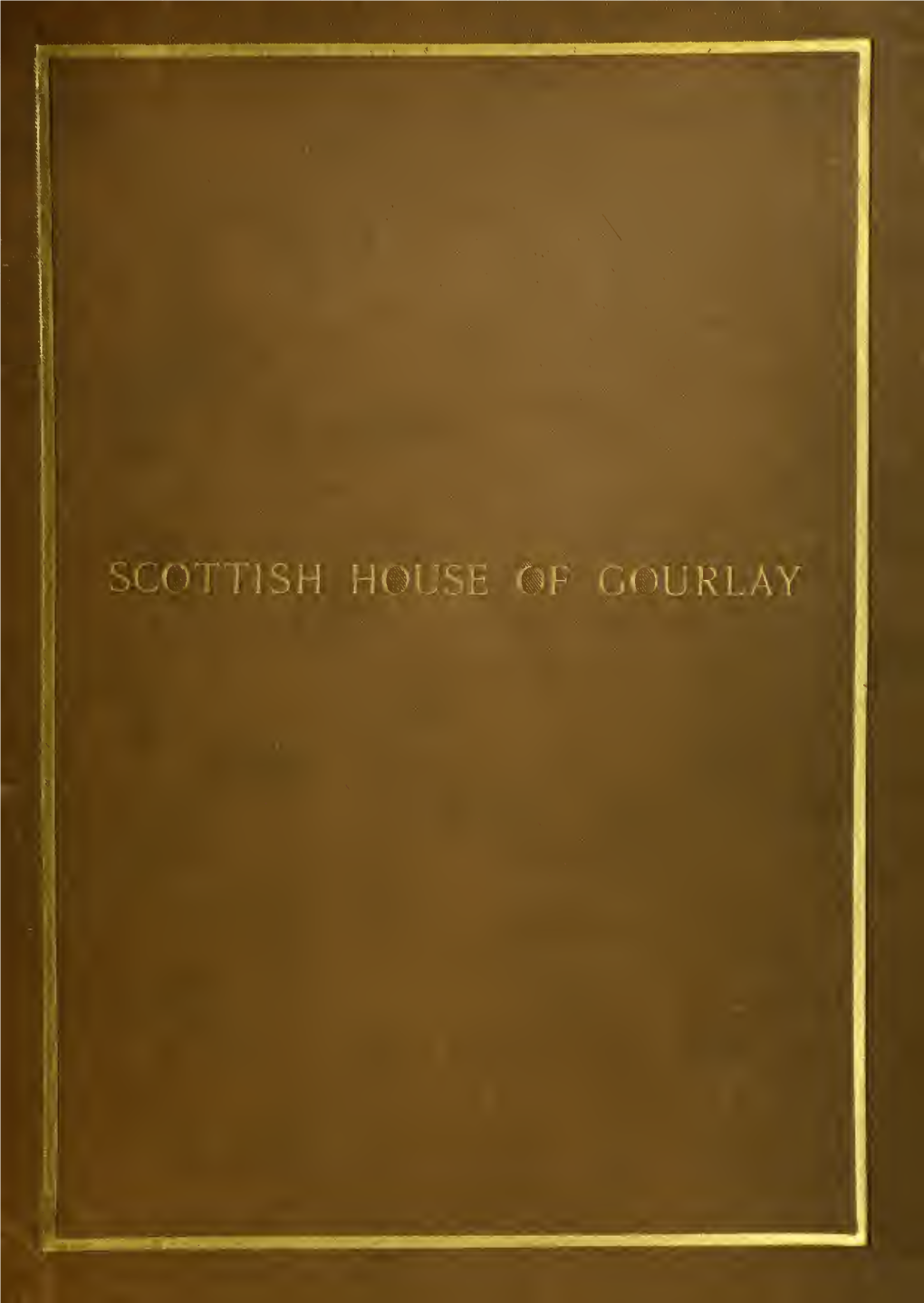 Memorials of the Scottish House of Gourlay