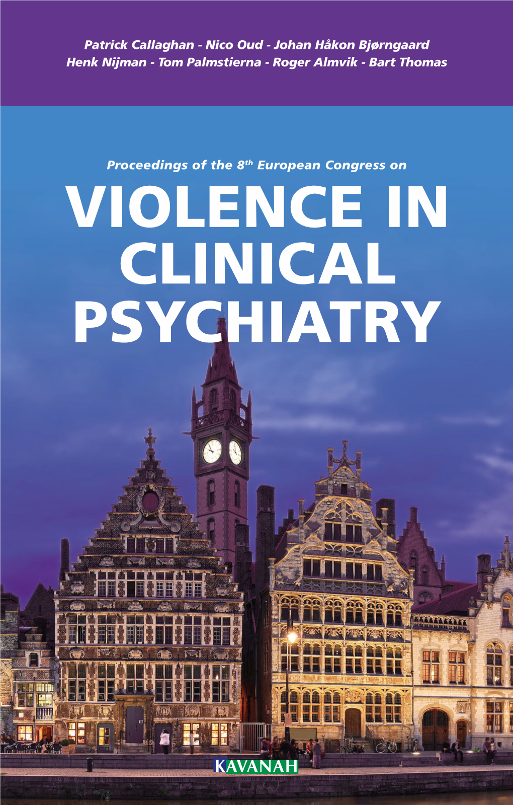 Violence in Clinical Psychiatry Is Taking Place in the Stimulating, Idiosyncratic and Authentic City of Ghent