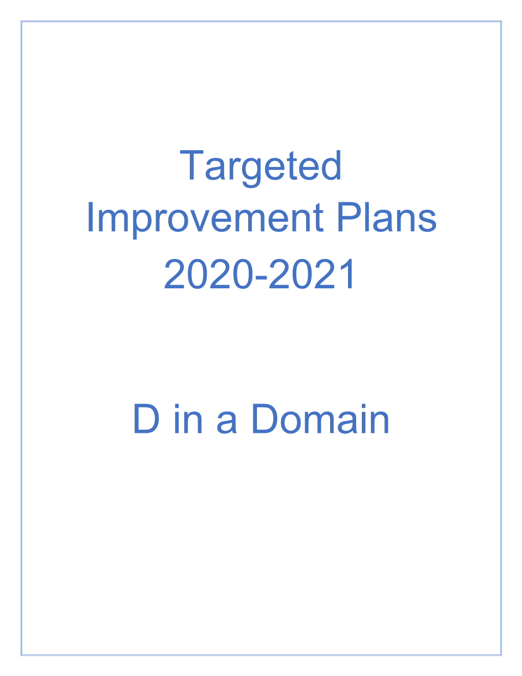 Targeted Improvement Plans 2020-2021 D in a Domain