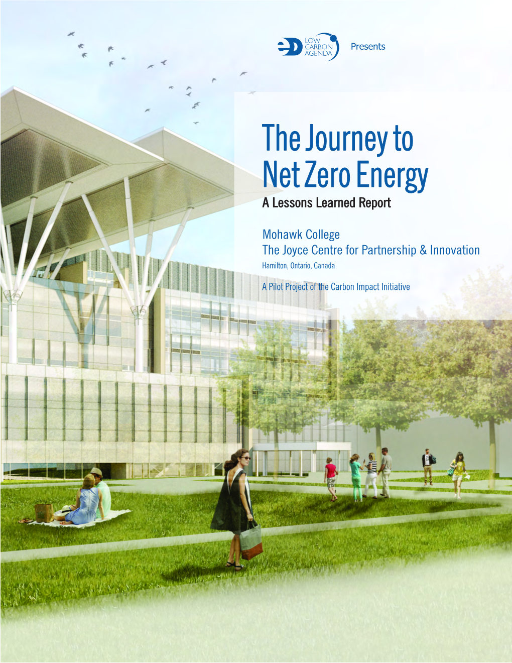 The Journey to Net Zero Energy a Lessons Learned Report