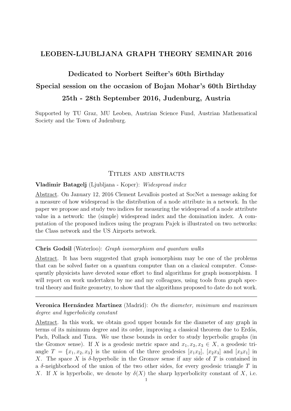 LEOBEN-LJUBLJANA GRAPH THEORY SEMINAR 2016 Dedicated to Norbert Seifter's 60Th Birthday Special Session on the Occasion Of