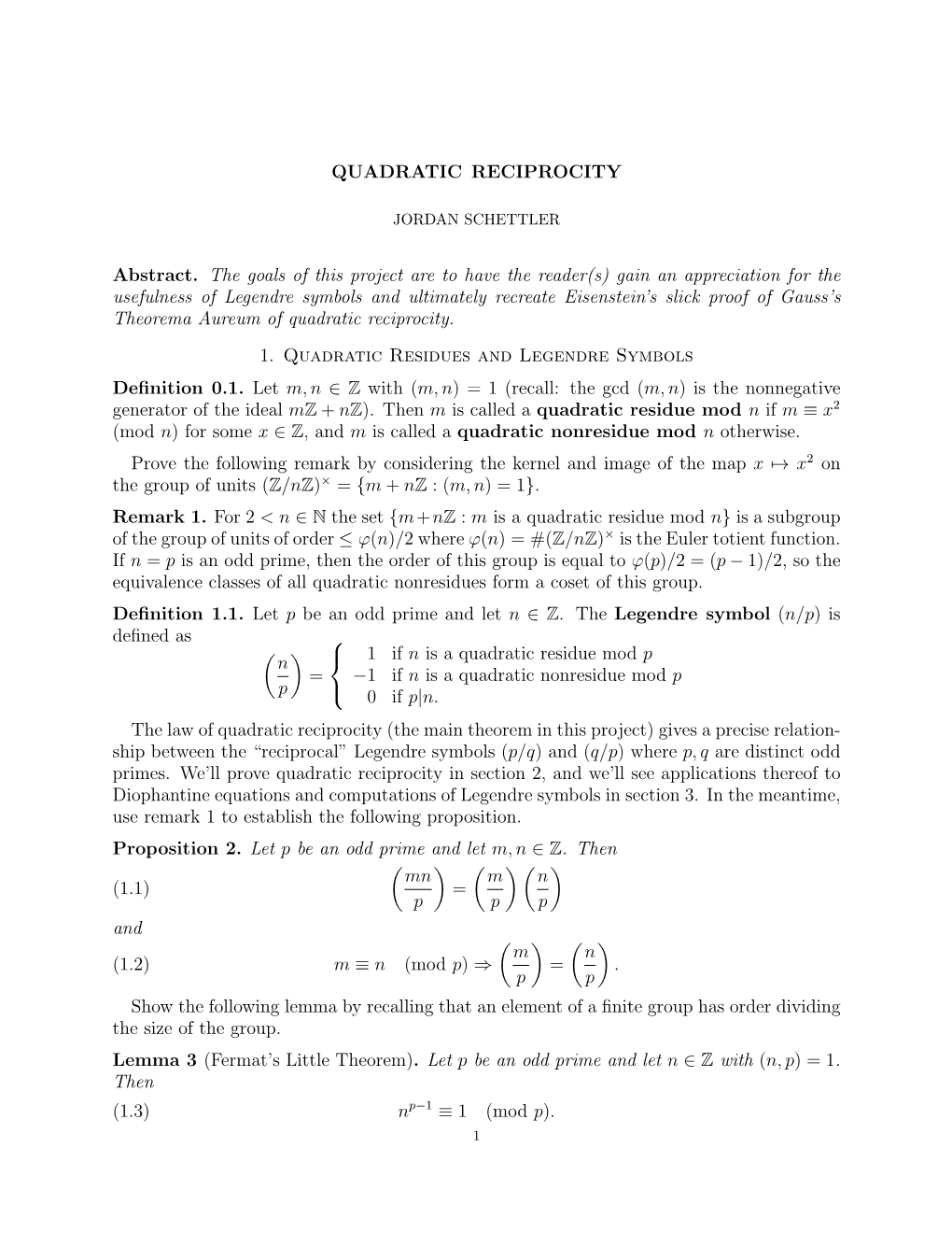 QUADRATIC RECIPROCITY Abstract. the Goals of This Project Are to Have