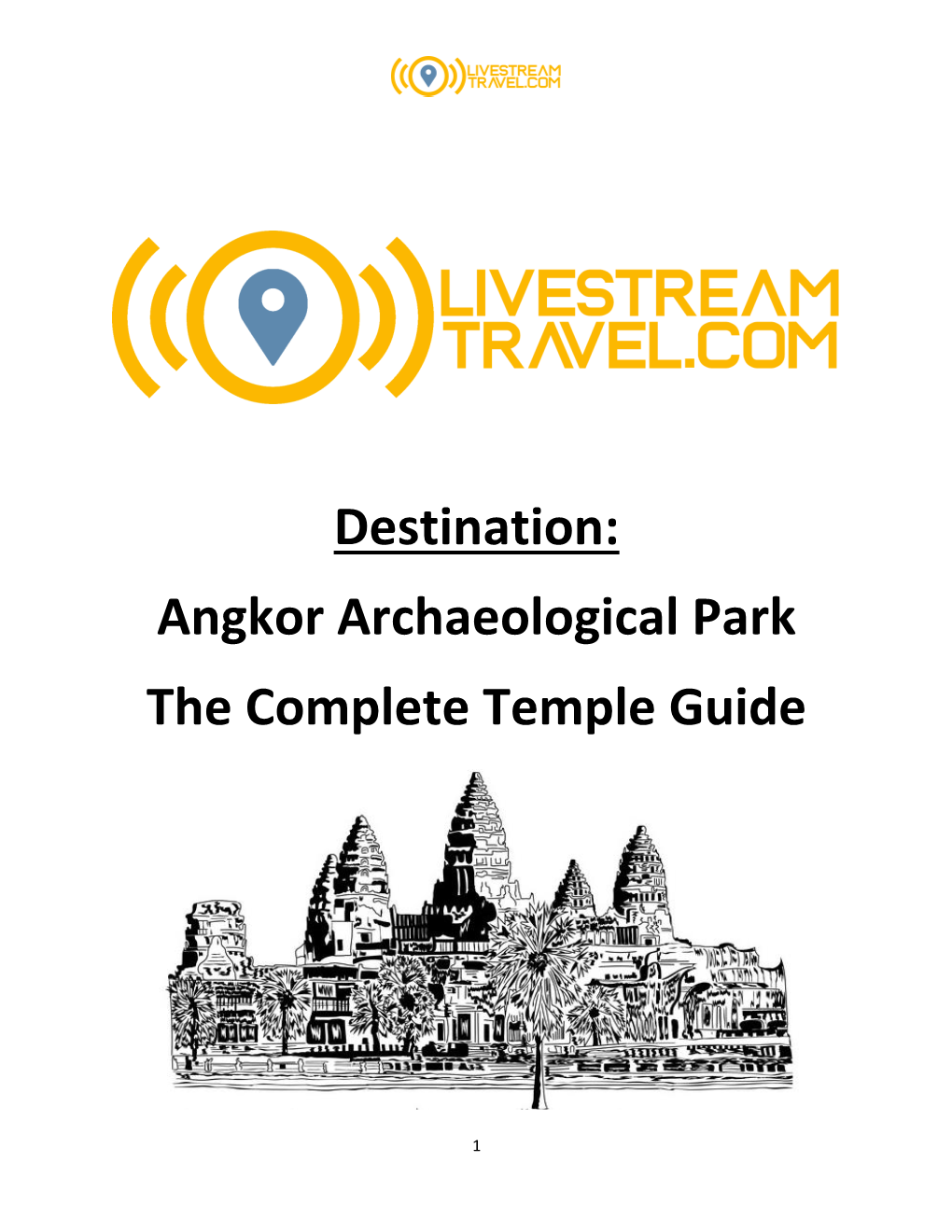 Destination: Angkor Archaeological Park the Complete Temple Guide