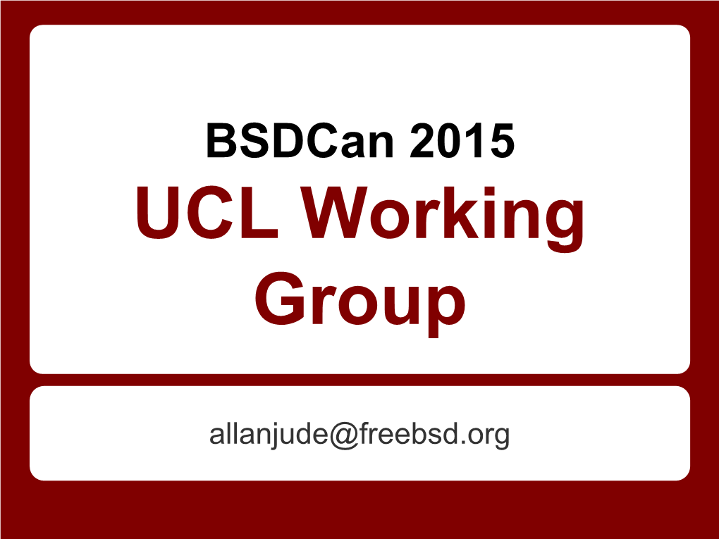 Bsdcan 2015 UCL Working Group