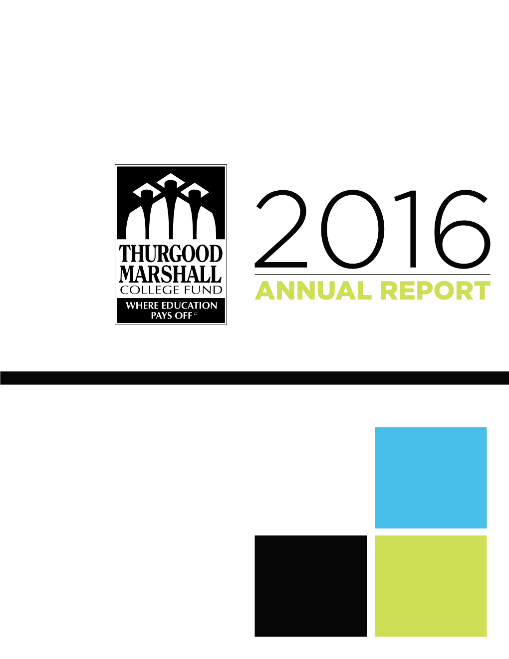 2016 Annual Report of the Thurgood Marshall College Fund (TMCF)