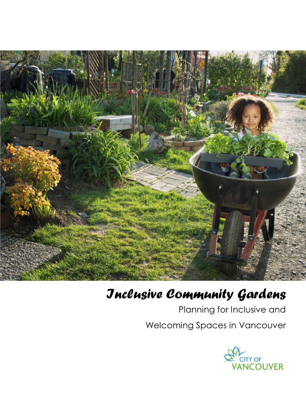 Inclusive Community Gardens Planning for Inclusive and Welcoming Spaces in Vancouver Acknowledgements
