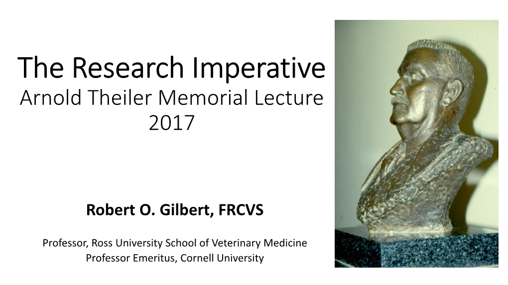 The Research Imperative Arnold Theiler Memorial Lecture 2017