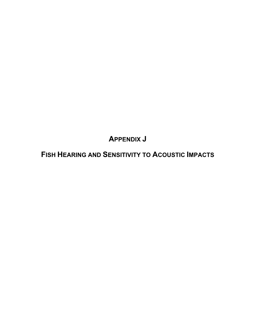 Appendix J Fish Hearing and Sensitivity to Acoustic