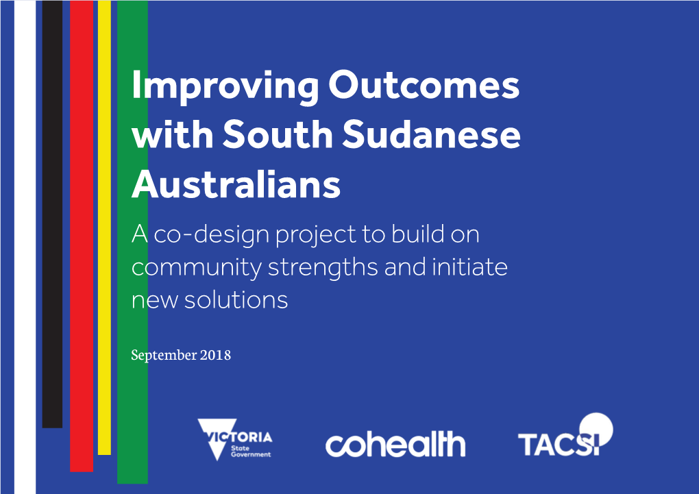 Improving Outcomes with South Sudanese Australians a Co-Design Project to Build on Community Strengths and Initiate New Solutions