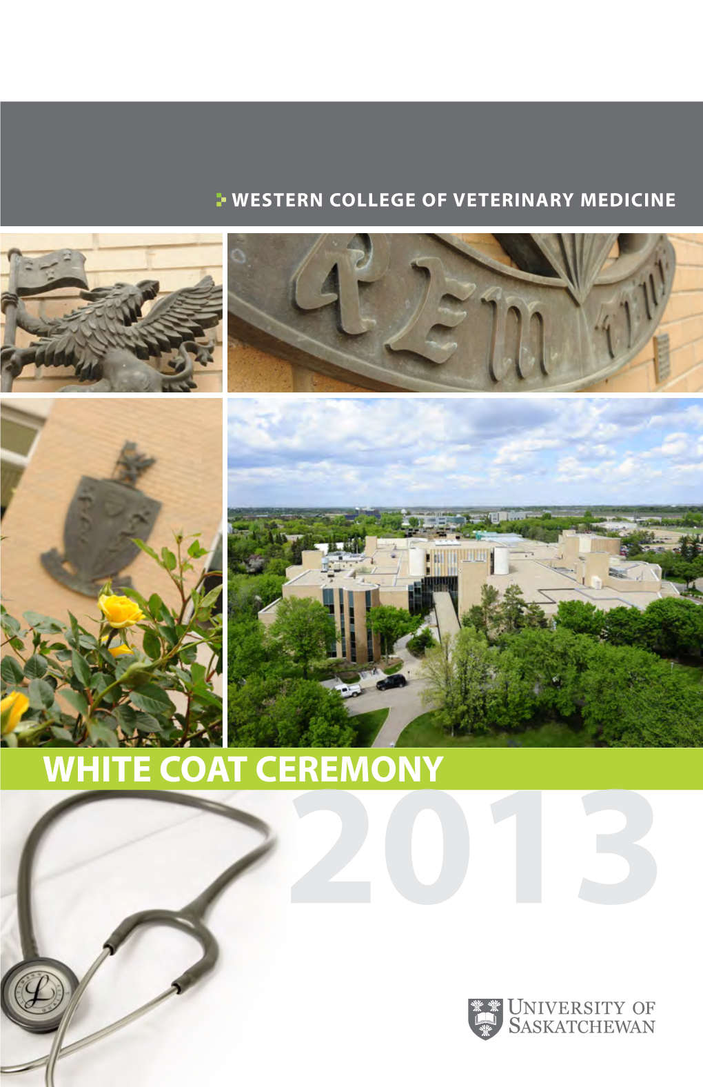 WHITE COAT CEREMONY 2013 2013 WHITE COAT CEREMONY Class of 2017