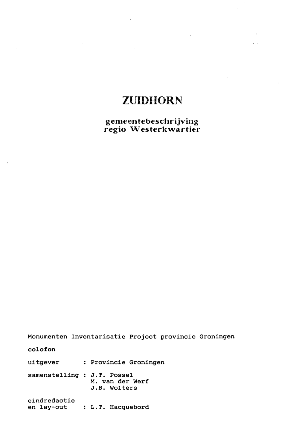 Zuidhorn Is Ontstaan in Het Kader Van Het Monumenten Inventarisatie Project (MIP)