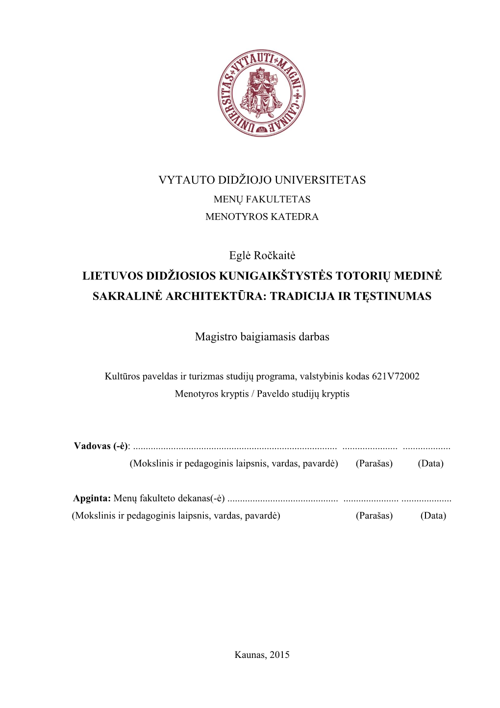 VYTAUTO DIDŽIOJO UNIVERSITETAS Eglė Ročkaitė