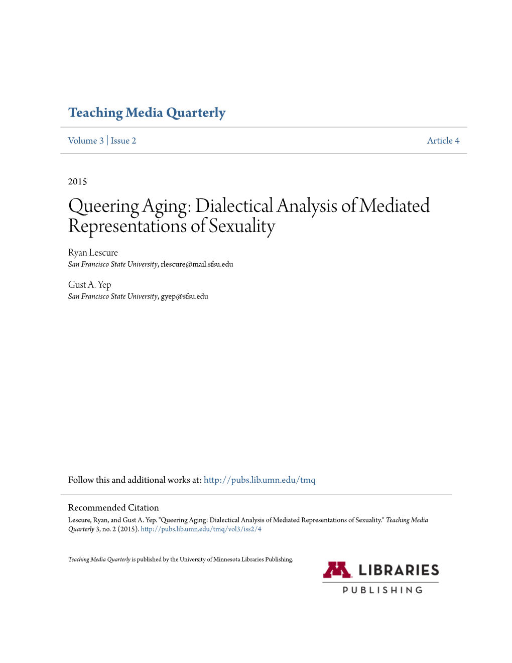 Queering Aging: Dialectical Analysis of Mediated Representations of Sexuality Ryan Lescure San Francisco State University, Rlescure@Mail.Sfsu.Edu