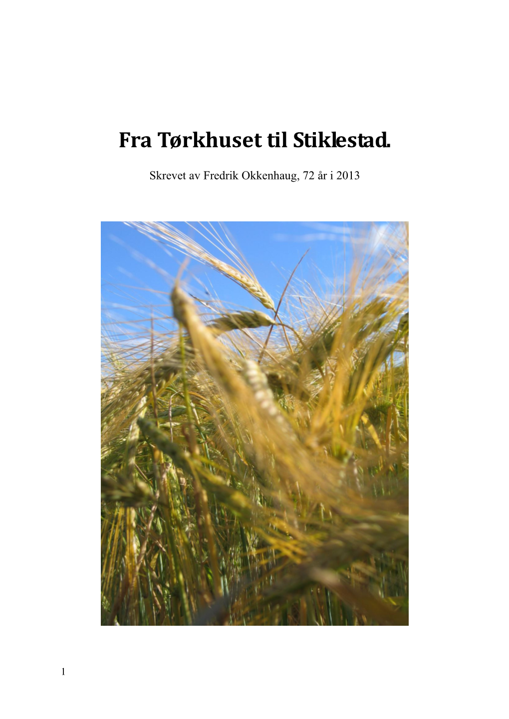 Frå Tørkhuset Til Stekkstad