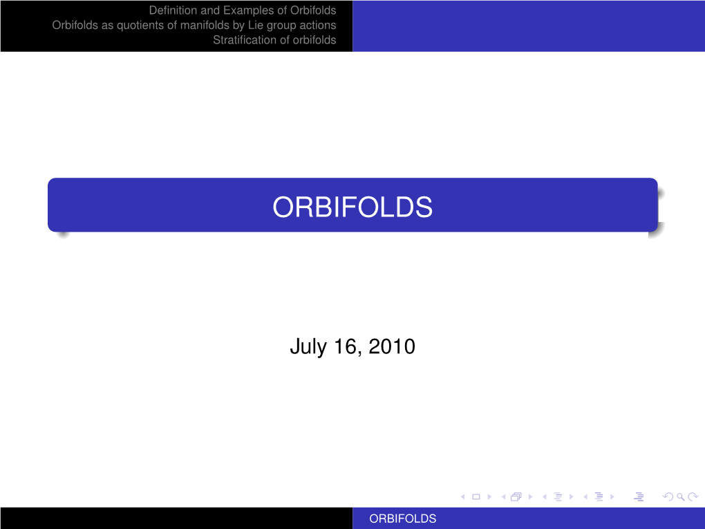 Orbifolds Orbifolds As Quotients of Manifolds by Lie Group Actions Stratiﬁcation of Orbifolds