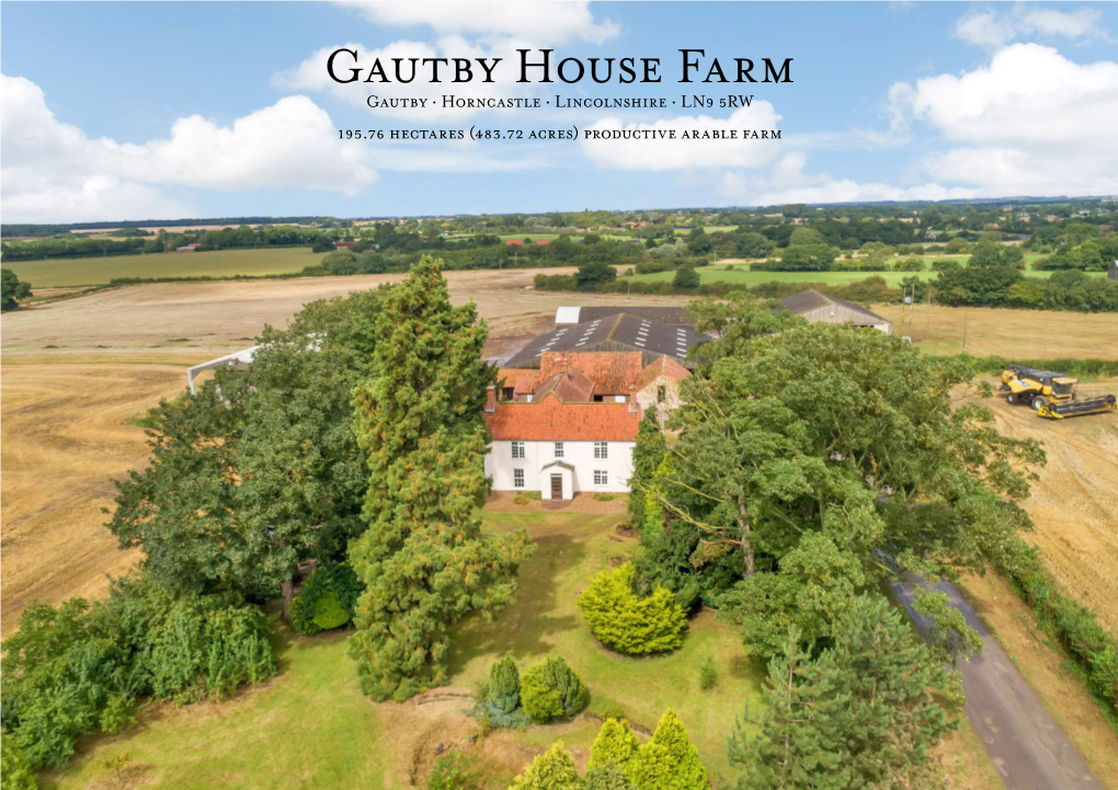 Gautby House Farm Gautby  Horncastle  Lincolnshire  LN9 5RW 195.76 Hectares (483.72 Acres) Productive Arable Farm Gautby House Farm