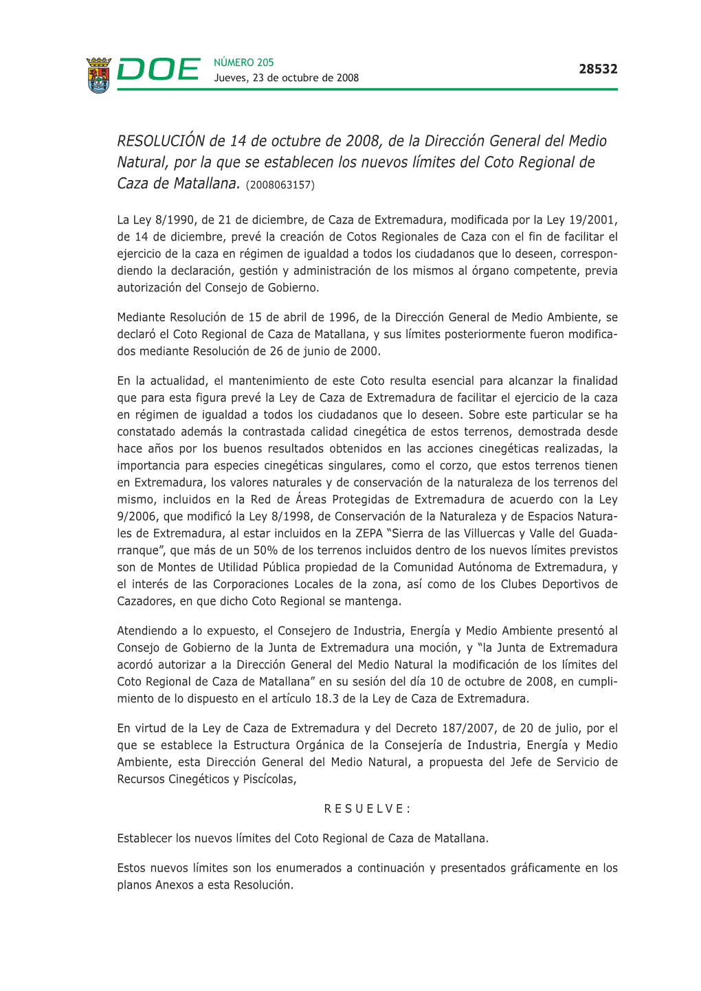 RESOLUCIÓN De 14 De Octubre De 2008, De La Dirección General Del Medio Natural, Por La Que Se Establecen Los Nuevos Límites Del Coto Regional De Caza De Matallana