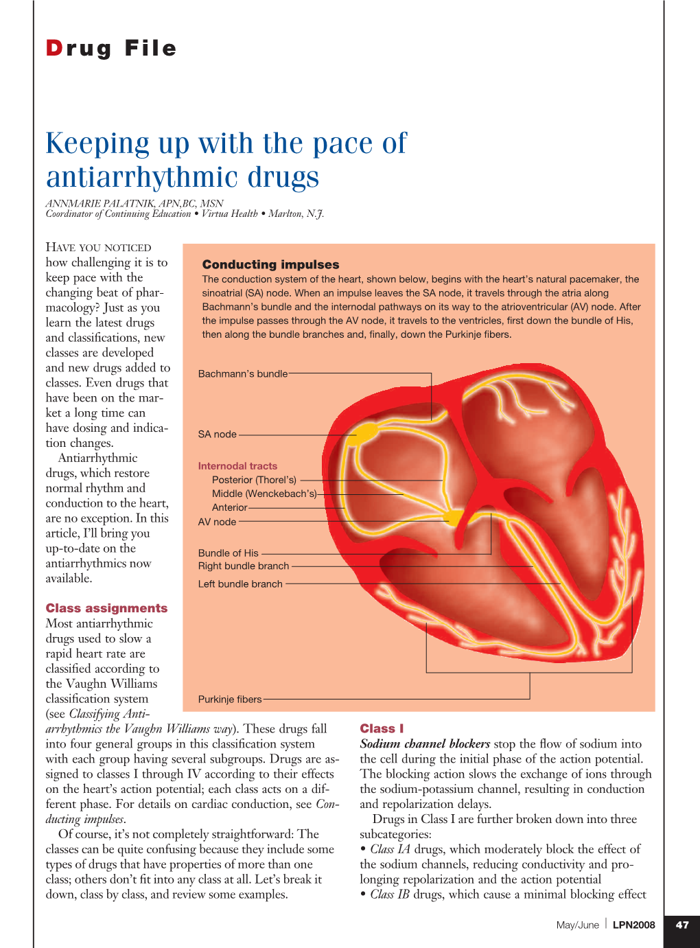 Keeping up with the Pace of Antiarrhythmic Drugs ANNMARIE PALATNIK, APN,BC, MSN Coordinator of Continuing Education • Virtua Health • Marlton, N.J