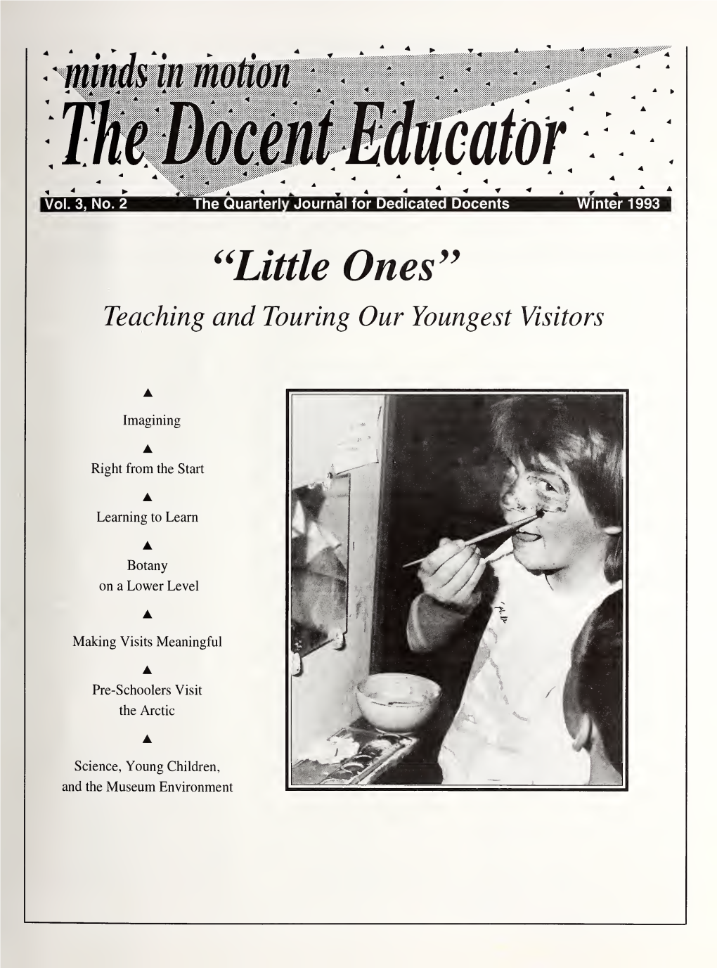 The Docent Educator However; It Means Understanding What Youngsters in the Is Devoted to the Teaching of 