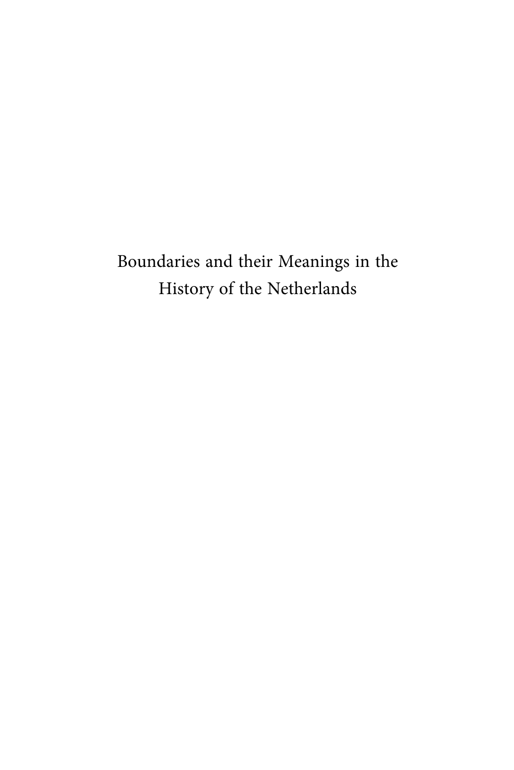 Boundaries and Their Meanings in the History of the Netherlands Studies in Central European Histories