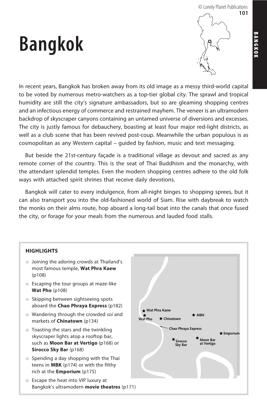 BANGKOK 101 Emporium at Vertigo Moon Bar © Lonely Planet Publications Planet Lonely © MBK Sirocco Sky Bar Chao Phraya Express Chinatown Wat Phra Kaew Wat Pho (P171)