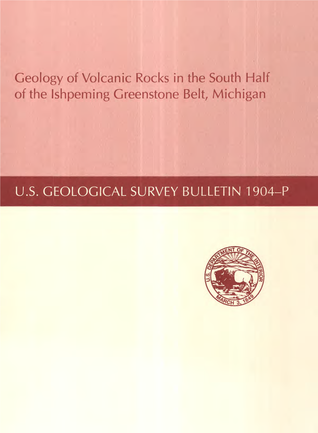 Geology of Volcanic Rocks in the South Half of the Ishpeming Greenstone Belt, Michigan