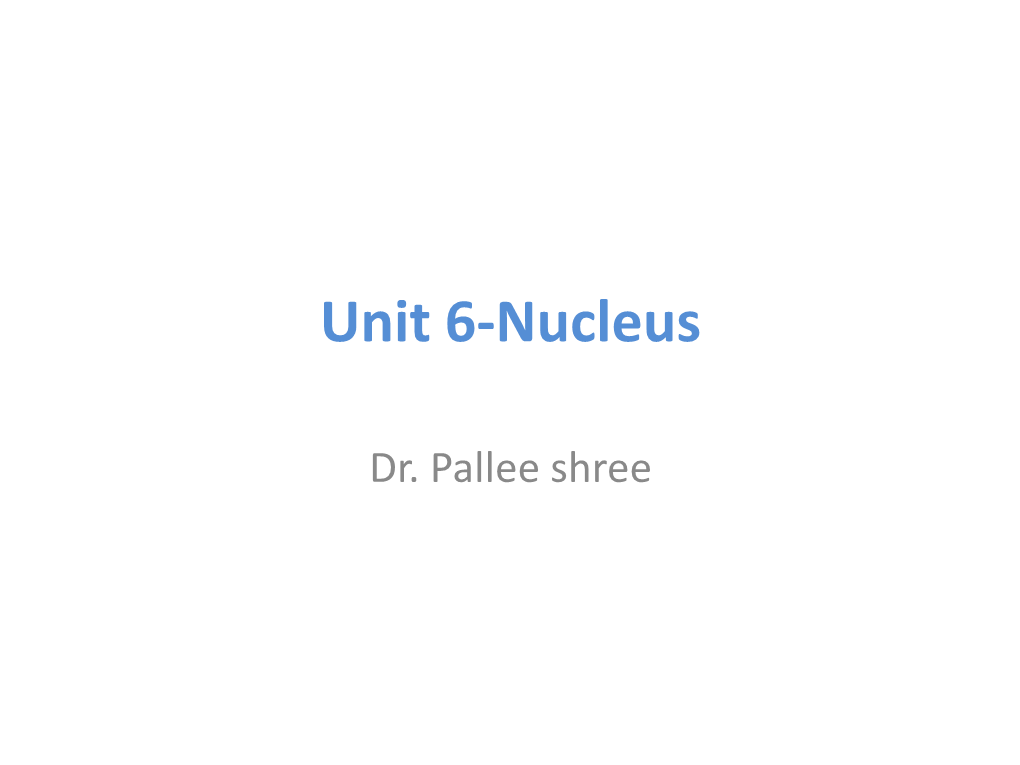 Unit 6-Nucleus