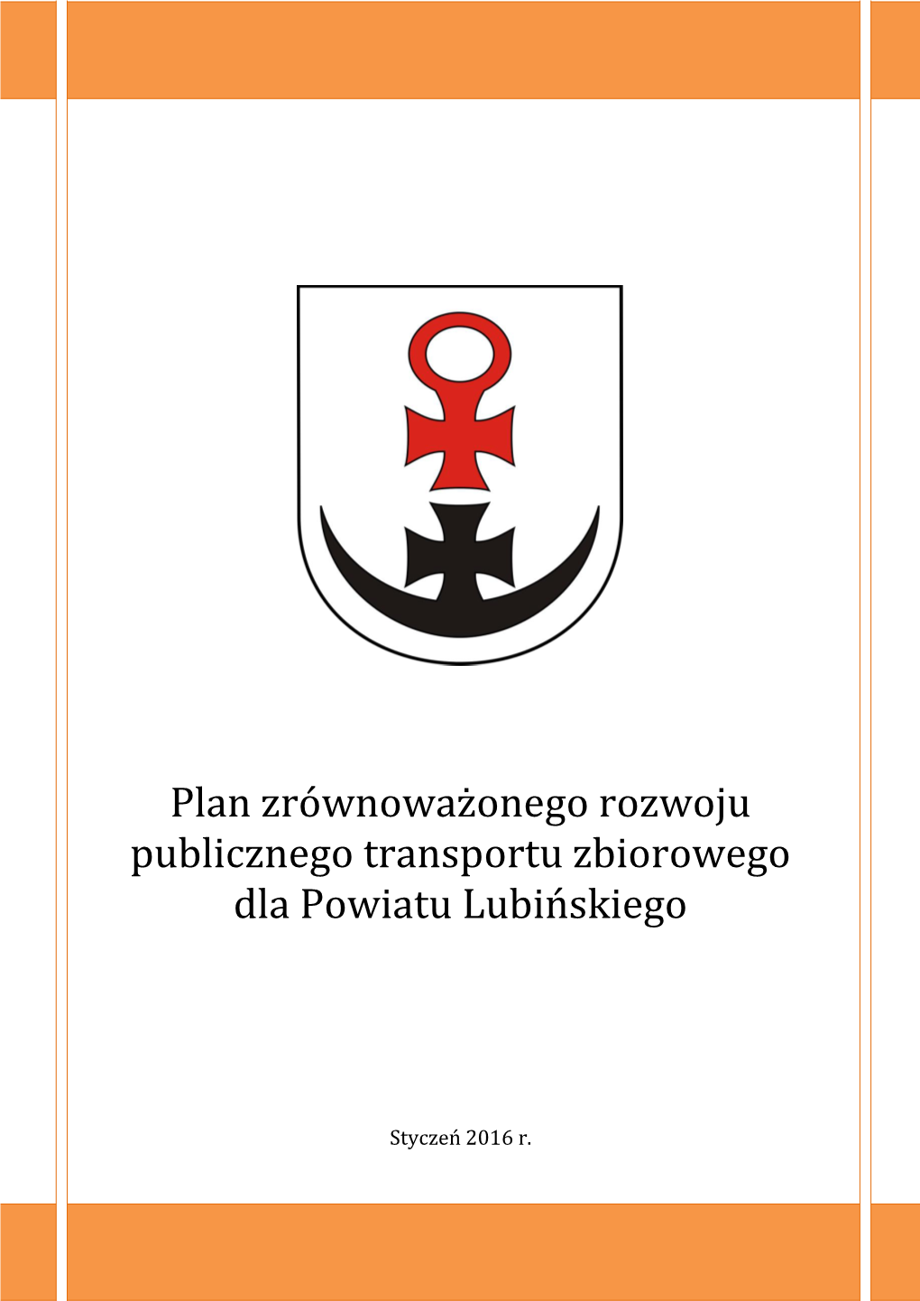 Plan Zrównoważonego Rozwoju Publicznego Transportu Zbiorowego Dla Powiatu Lubioskiego