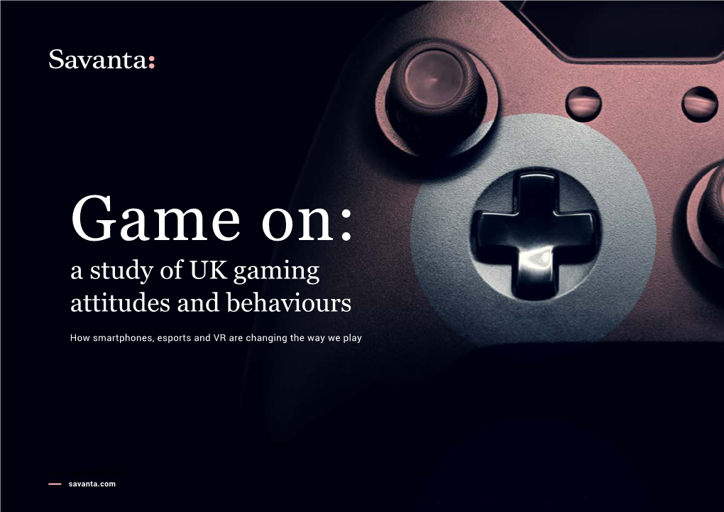 A Study of UK Gaming Attitudes and Behaviours