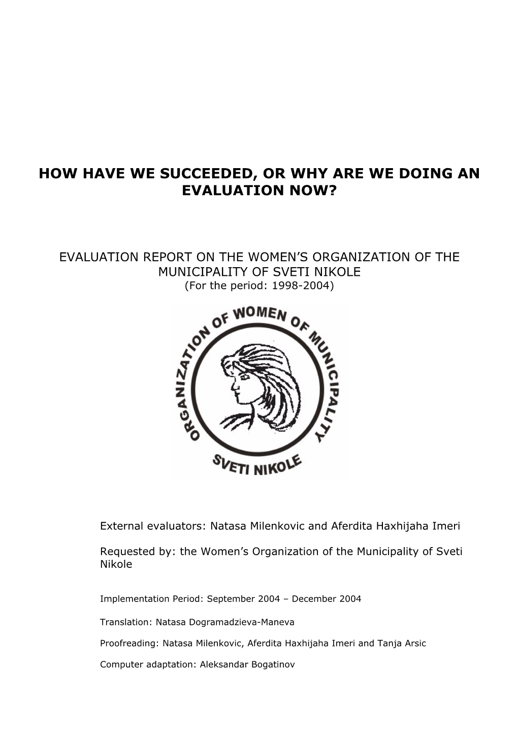 How We Have Succeeded, Or Why Are We Doing Evaluation Right