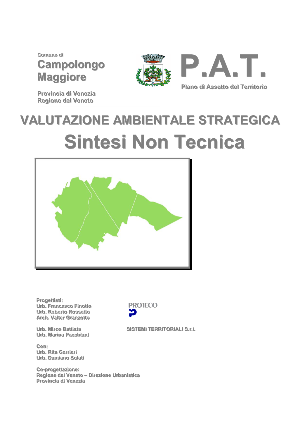 Campolongo Maggiore Si Sviluppa Con Forma Allungata Ovest-Est Nel Territorio Della Bassa Pianura All’Estremità Sud Occidentale Della Provincia Di Venezia