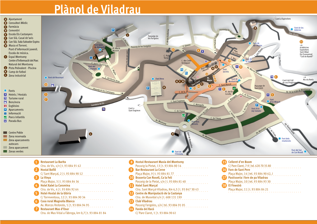 Plànol De Viladrau a Ajuntament Camí a Espinelves B Consultori Mèdic C Farmàcia Viladrau D Font De Les P Passeig De Delicíes D Cementiri Le S D Ctra