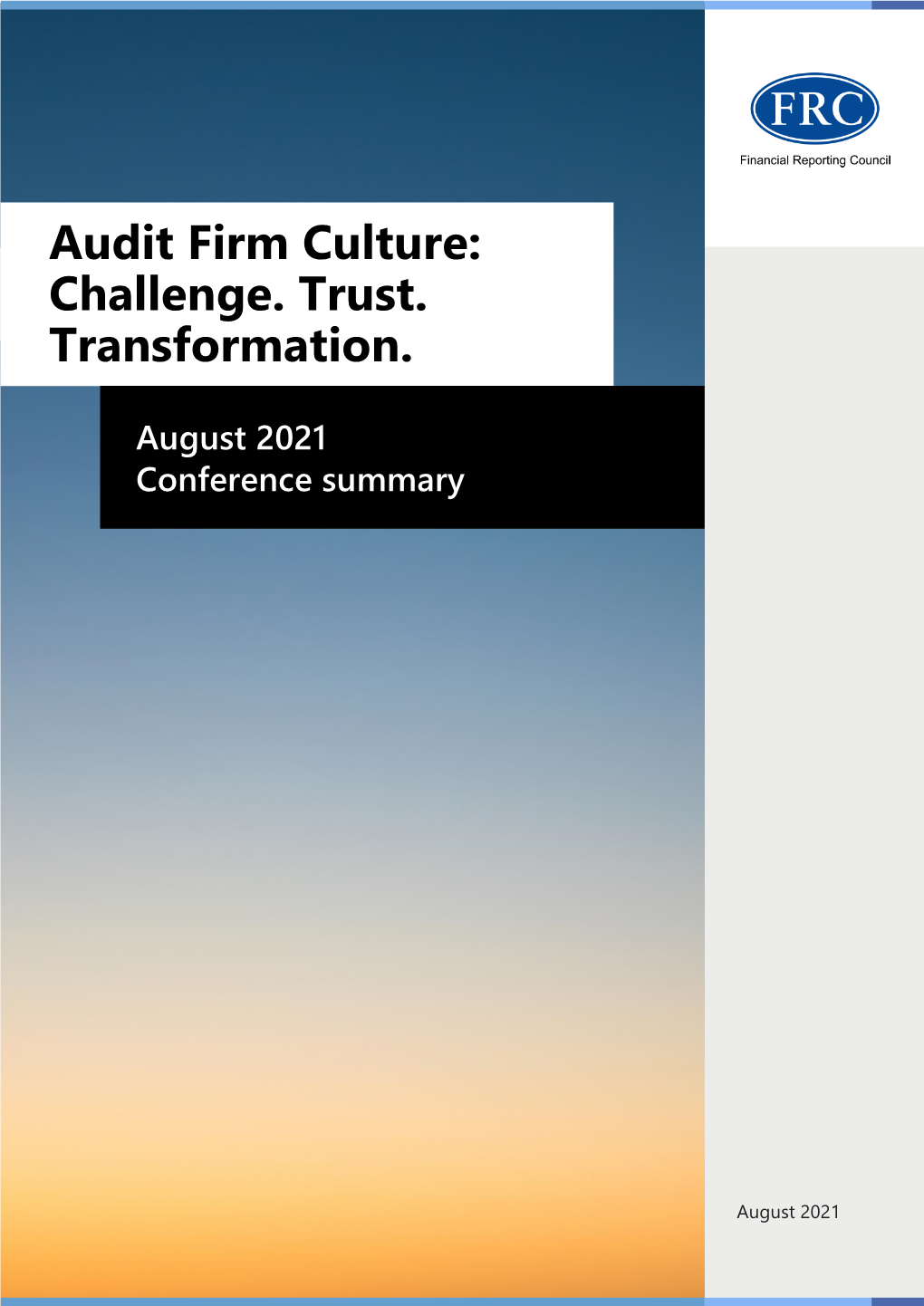 Audit Firm Culture: Challenge. Trust. Transformation. Summary | August 2021 1