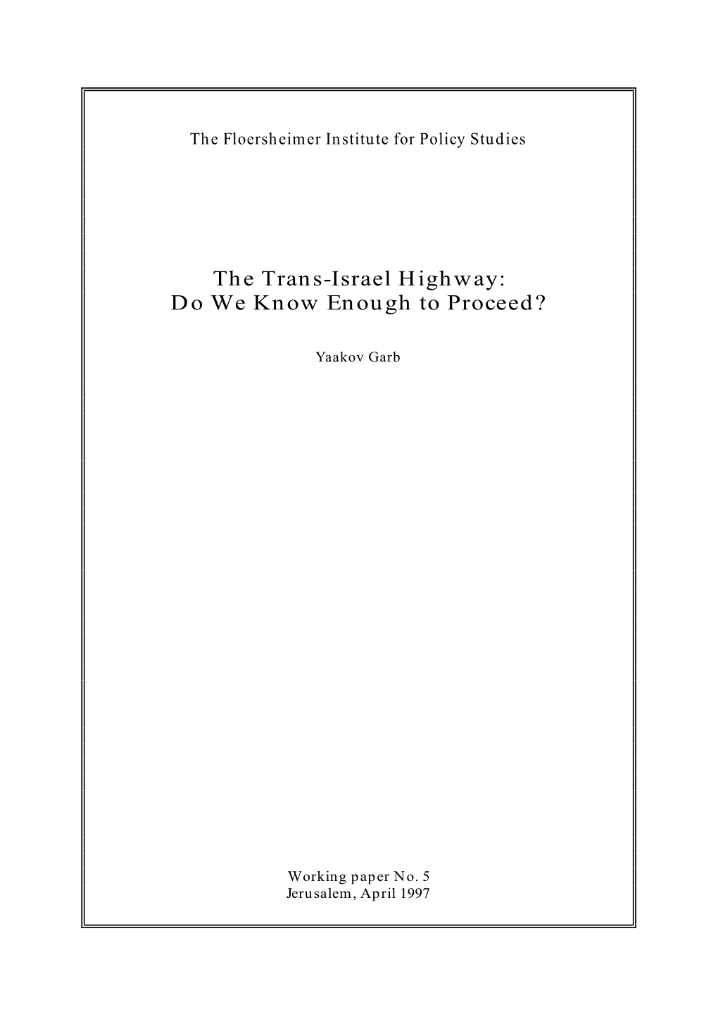 The Trans-Israel Highway: Do We Know Enough to Proceed?