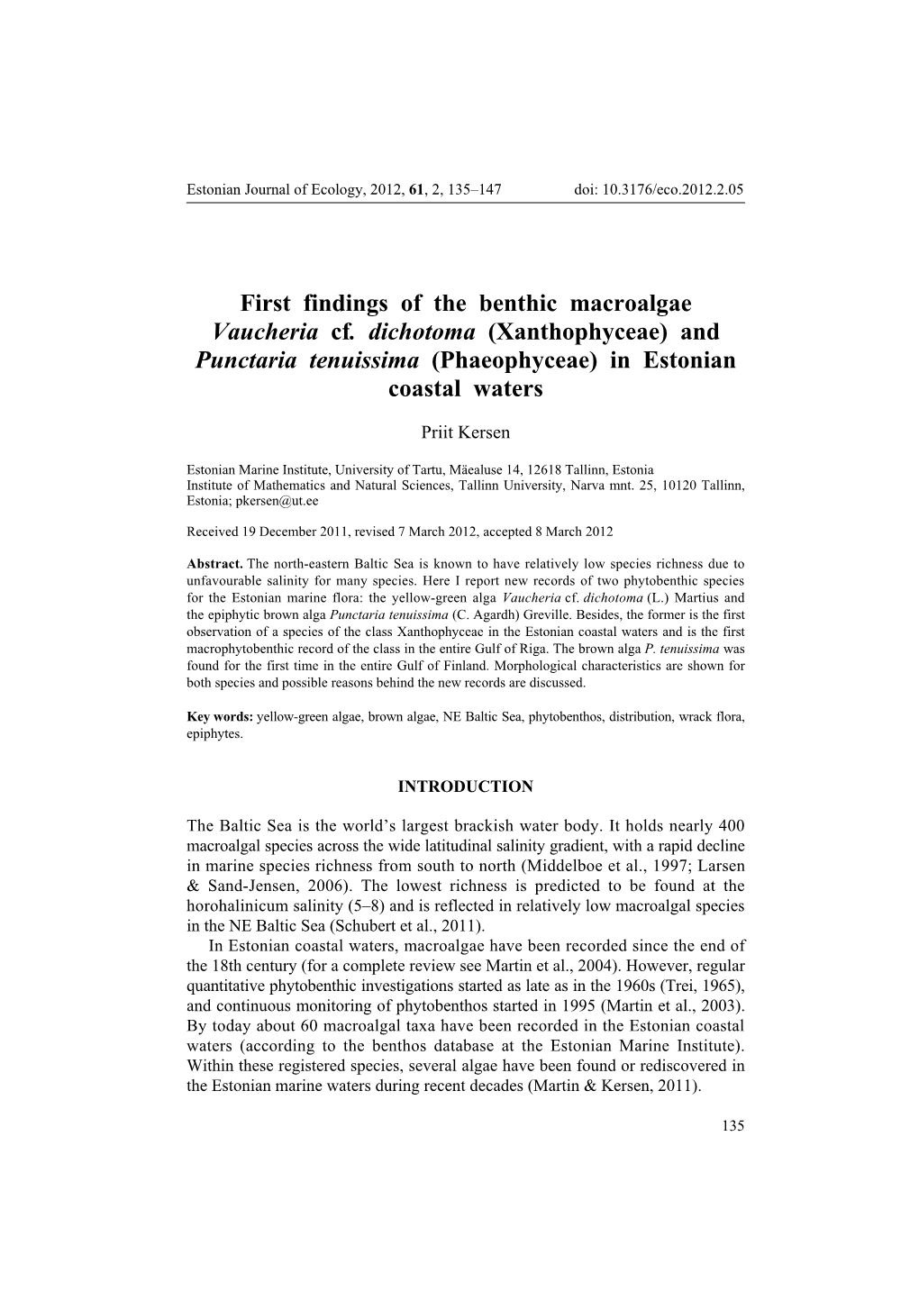 First Findings of the Benthic Macroalgae Vaucheria Cf. Dichotoma (Xanthophyceae) and Punctaria Tenuissima (Phaeophyceae) in Estonian Coastal Waters