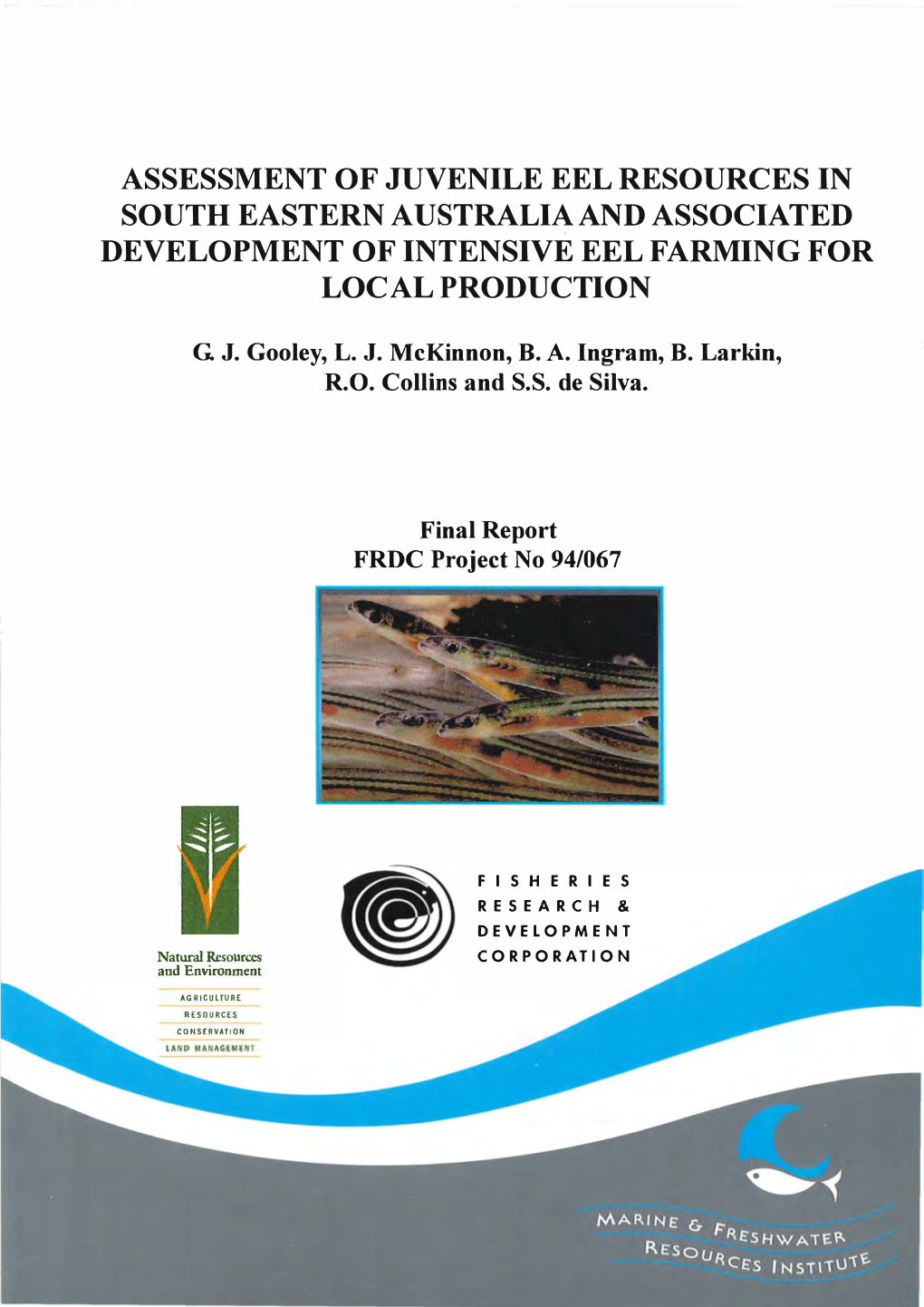 Assessment of Juvenile Eel Resources in South Eastern Australia and Associated Development of Intensive Eel Farming for Local Production
