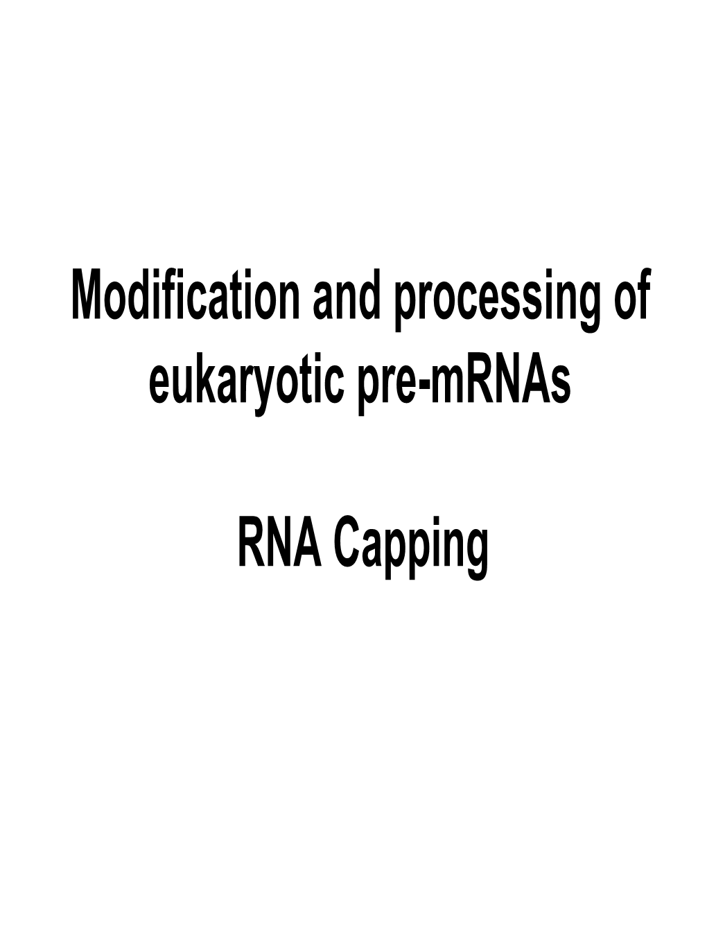 RNA Capping Gene Expression in General Eukaryote Gene Expression Is Regulated at Seven Levels