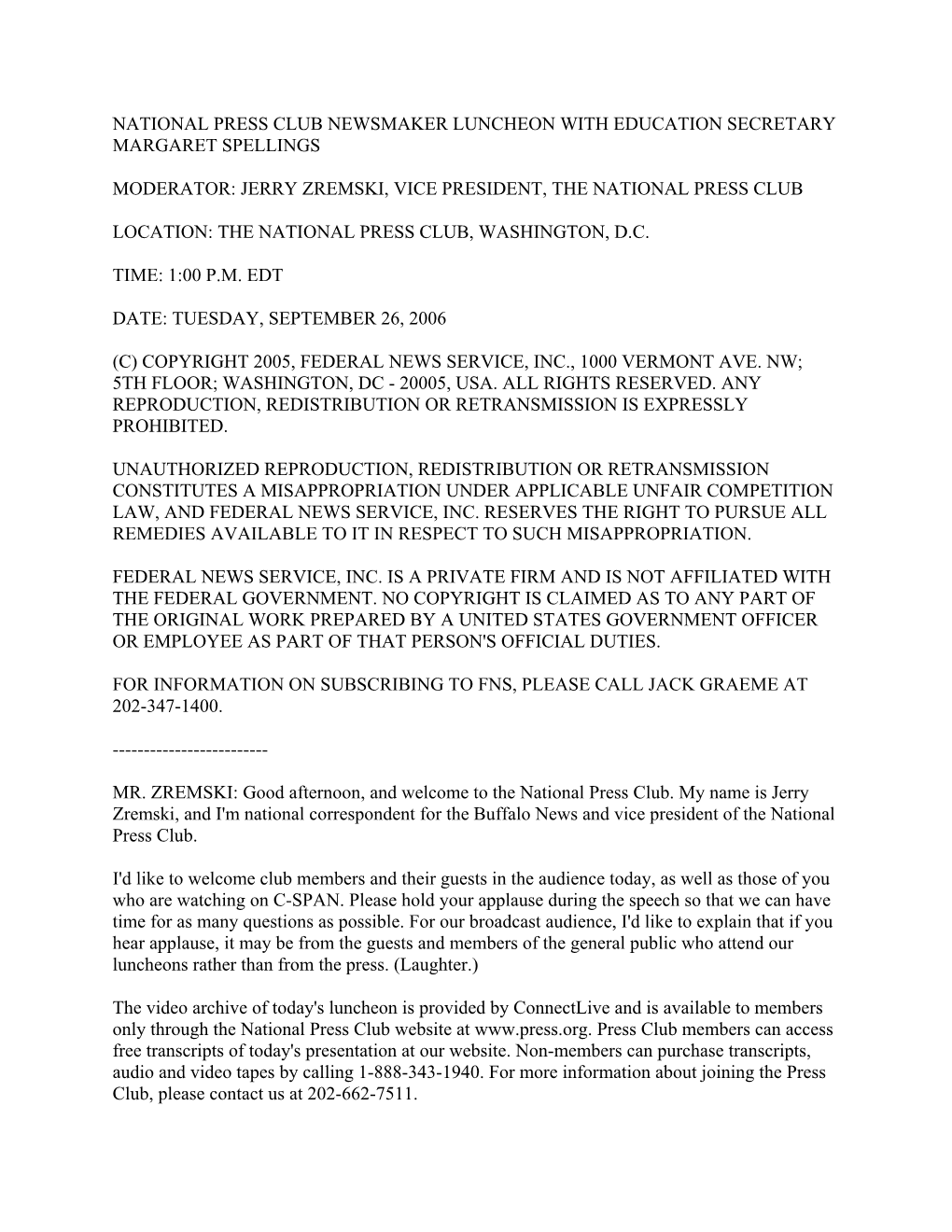 National Press Club Newsmaker Luncheon with Education Secretary Margaret Spellings Moderator: Jerry Zremski, Vice President, Th