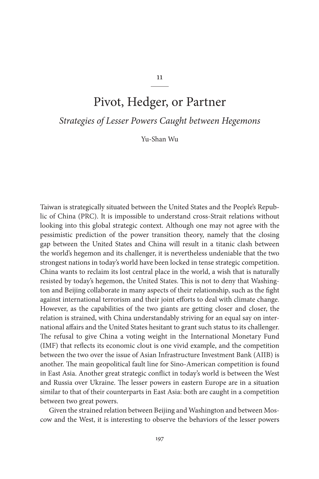 Pivot, Hedger, Or Partner Strategies of Lesser Powers Caught Between Hegemons