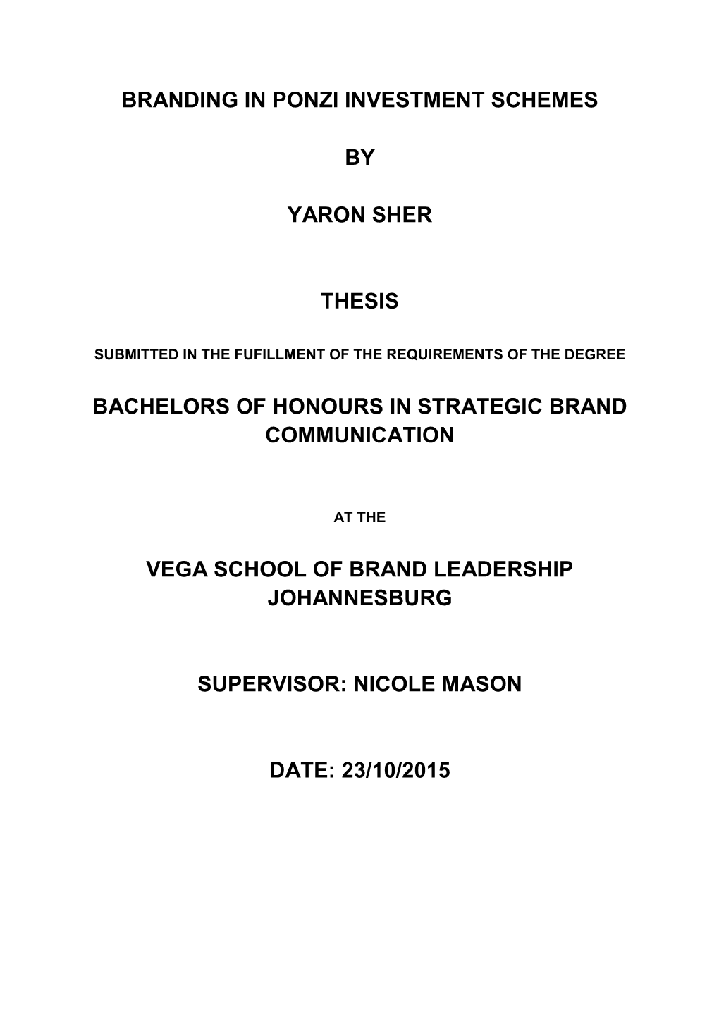 Branding in Ponzi Investment Schemes by Yaron Sher Thesis Bachelors of Honours in Strategic Brand Communication Vega School Of