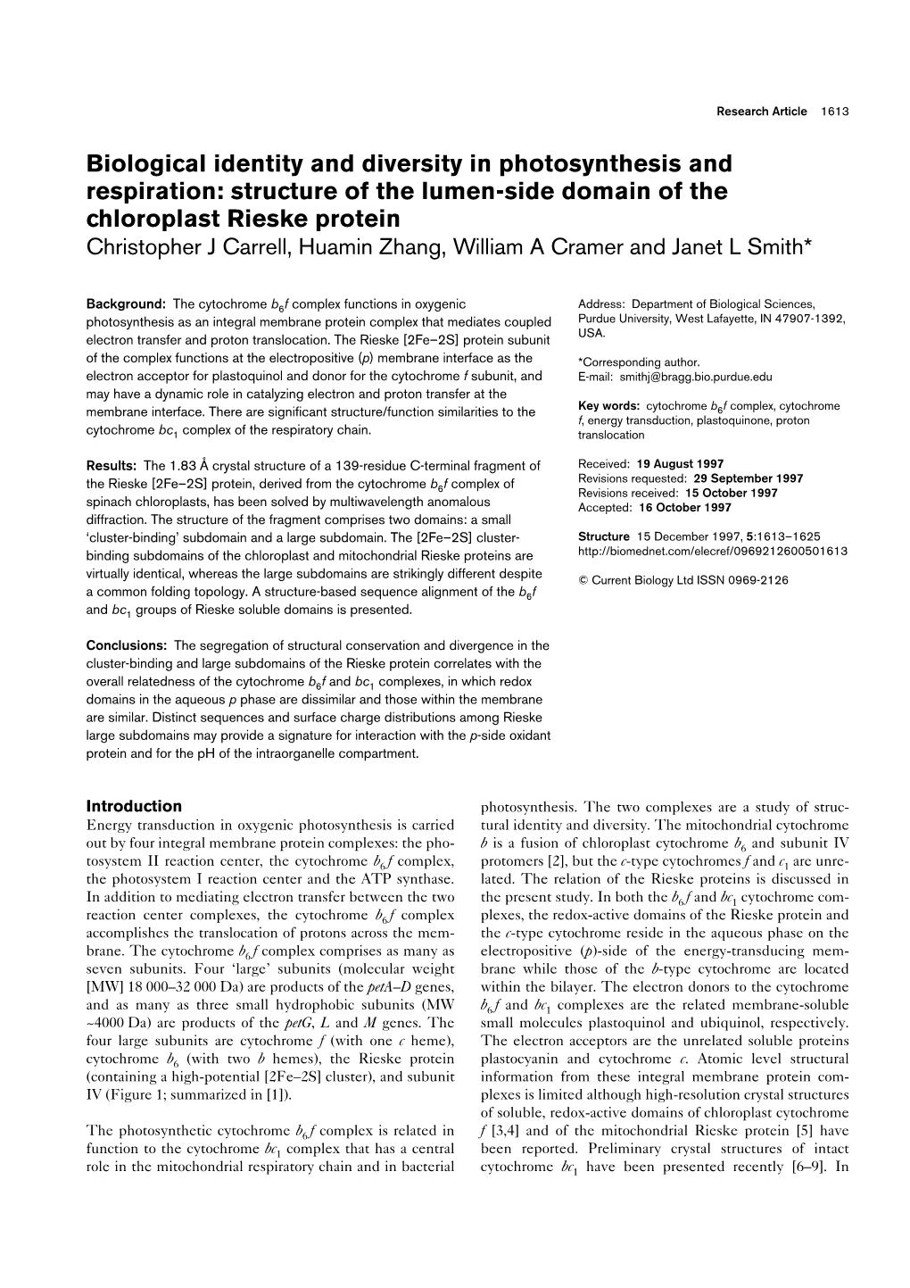 Structure of the Lumen-Side Domain of the Chloroplast Rieske Protein Christopher J Carrell, Huamin Zhang, William a Cramer and Janet L Smith*