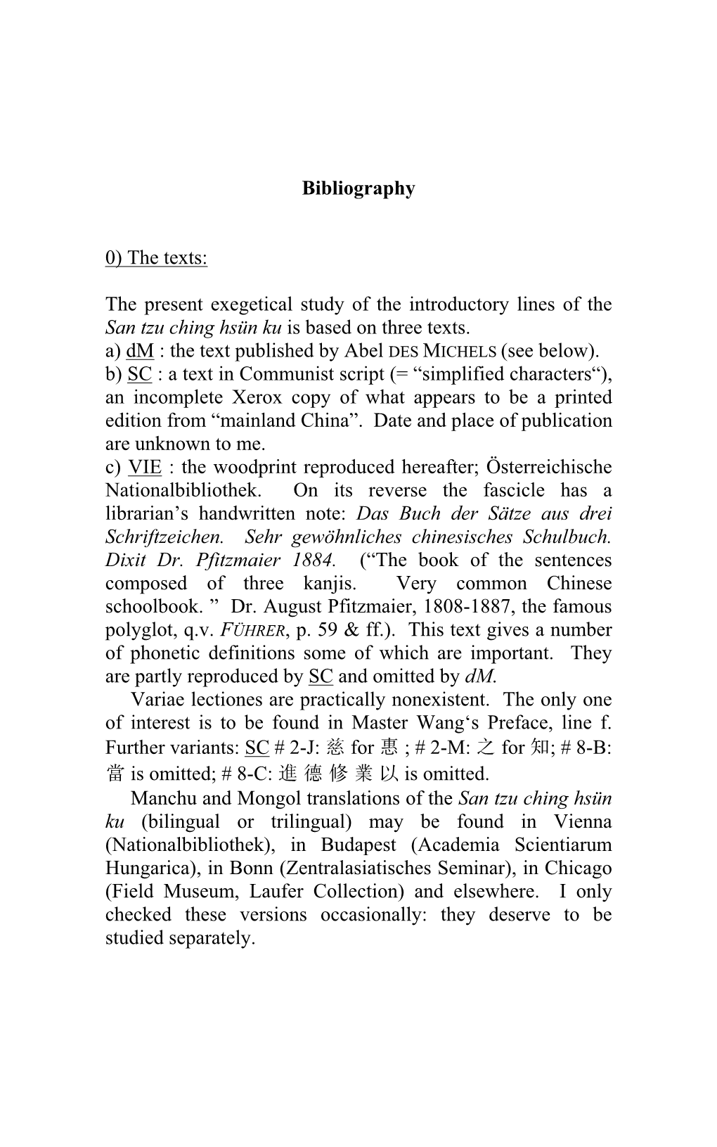 The Present Exegetical Study of the Introductory Lines of the San Tzu Ching Hsün Ku Is Based on Three Texts