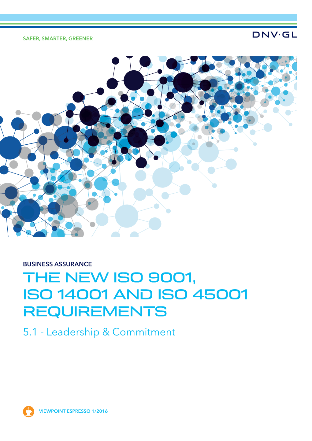 THE NEW ISO 9001, ISO 14001 and ISO 45001 REQUIREMENTS 5.1 - Leadership & Commitment