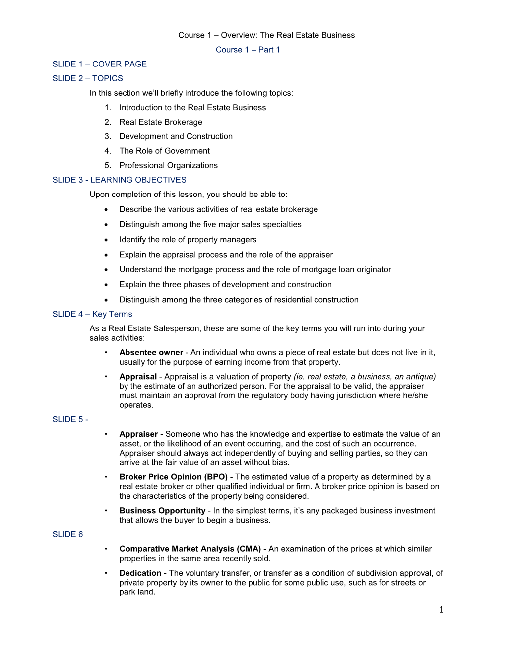 Course 1 – Overview: the Real Estate Business Course 1 – Part 1 SLIDE 1 – COVER PAGE SLIDE 2 – TOPICS in This Section We’Ll Briefly Introduce the Following Topics: 1