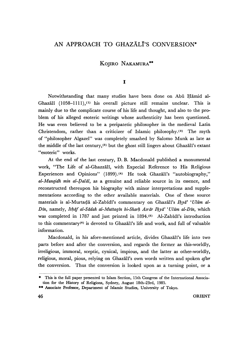 AN APPROACH to GHAZALI's CONVERSION* KOJIRO NAKAMURA** I Notwithstanding That Many Studies Have Been Done on Abu Hamid Al- Ghaza