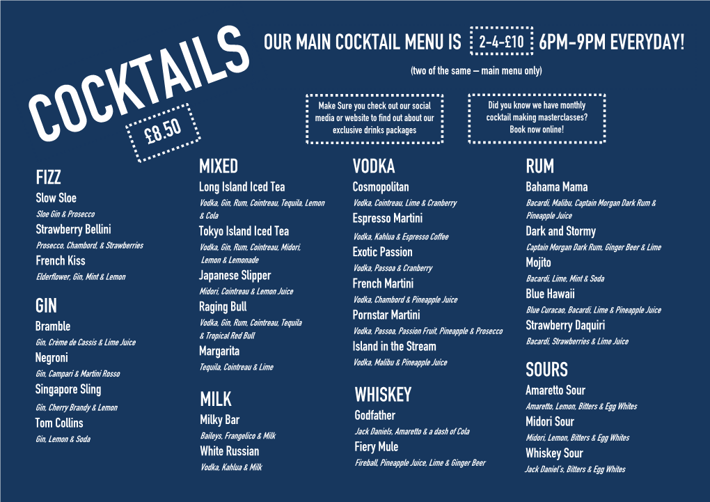 Our Main Cocktail Menu Is 6Pm-9Pm Everyday! £8.50