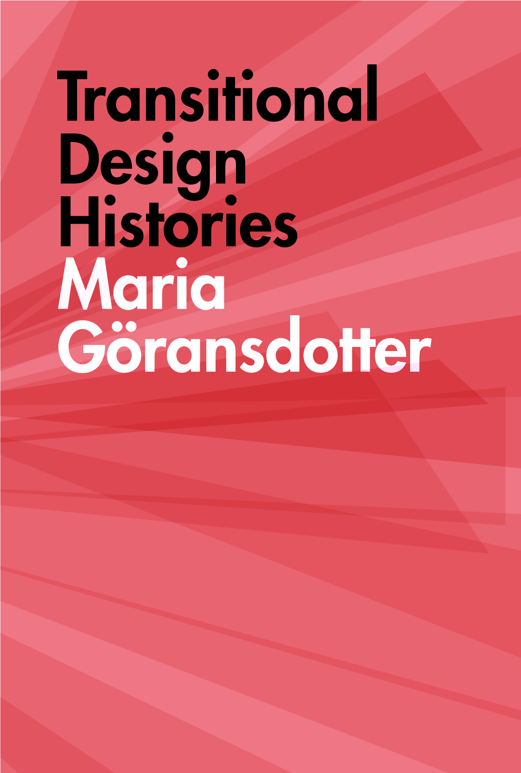 Transitional Design Histories Maria Göransdotter Maria Göransdotter