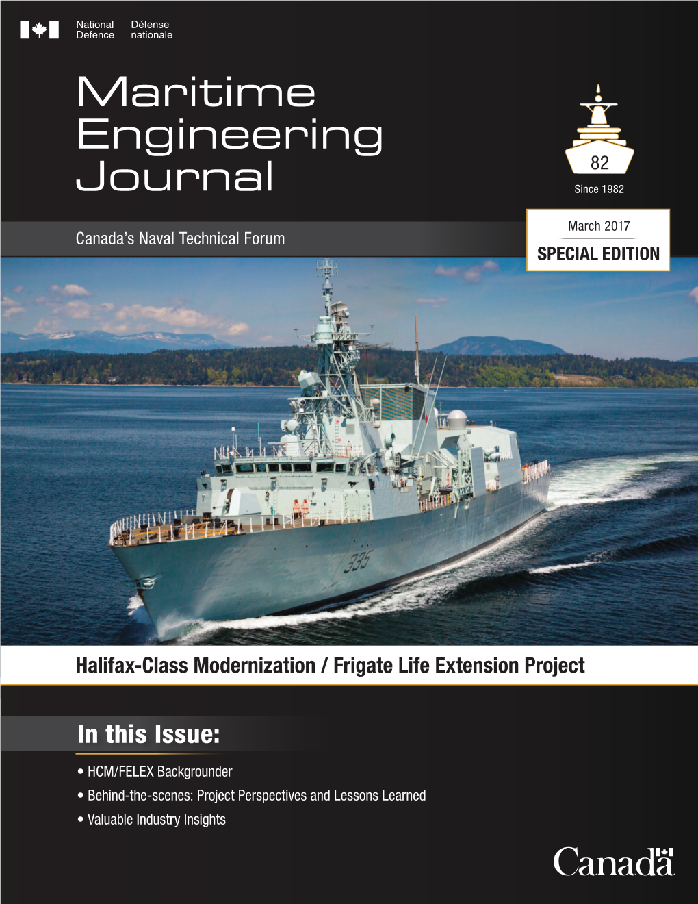 HCM/FELEX Backgrounder • Behind-The-Scenes: Project Perspectives and Lessons Learned • Valuable Industry Insights New Sea Legs for Canada's Navy Frigates
