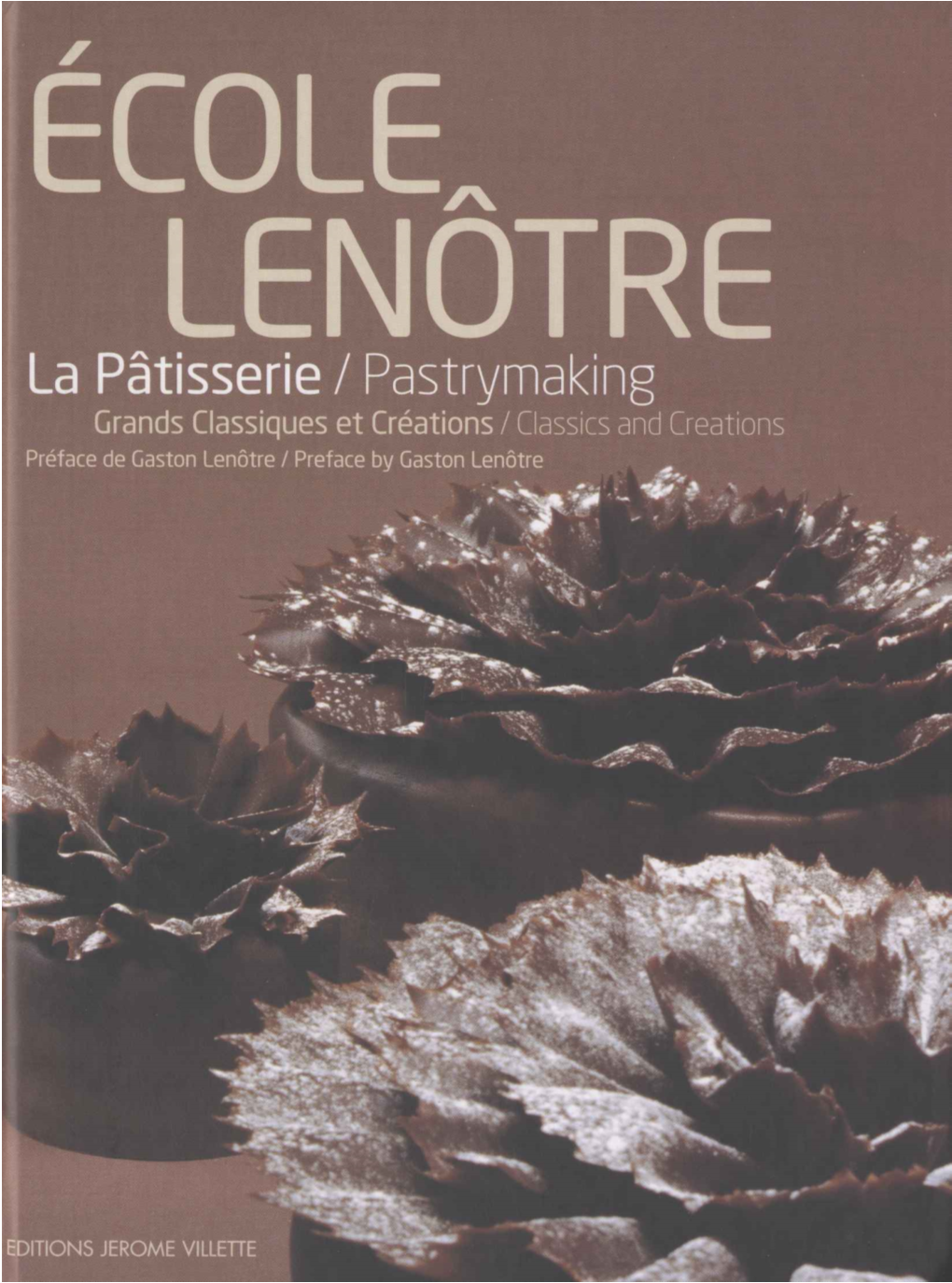 LA PÂTISSERIE PASTRYMAKING Grands Classiques Et Créations / Classics and Creations Traduction Anglaise / English Translation Rebecca Reid